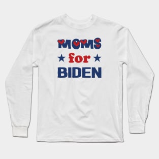 Moms for Biden 2020 Long Sleeve T-Shirt